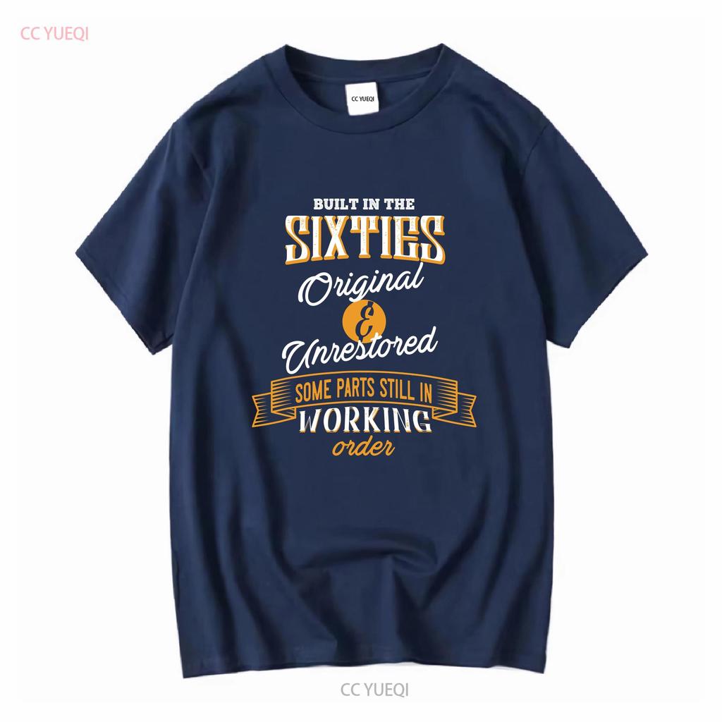 Built In The Sixties Original And Unrestored Funny Birthday T Shirt Size S 5XL vintage Washed Unisex Breathable Soft Stretched