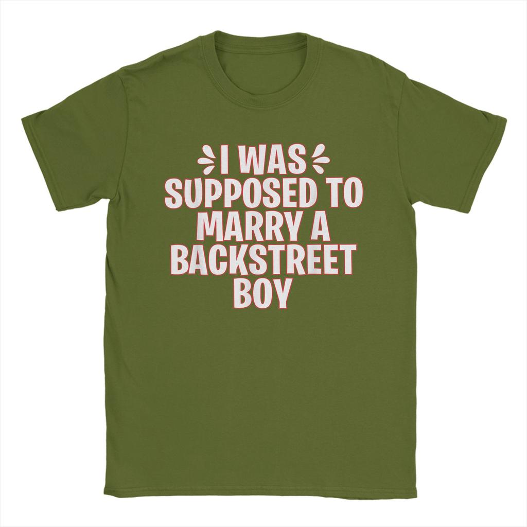 I WAS SUPPOSED TO MARRY A BACKSTREET BOY Unisex T Shirt  Fun Tees Short Sleeve Round Collar T-Shirt 100% Cotton Original Tops