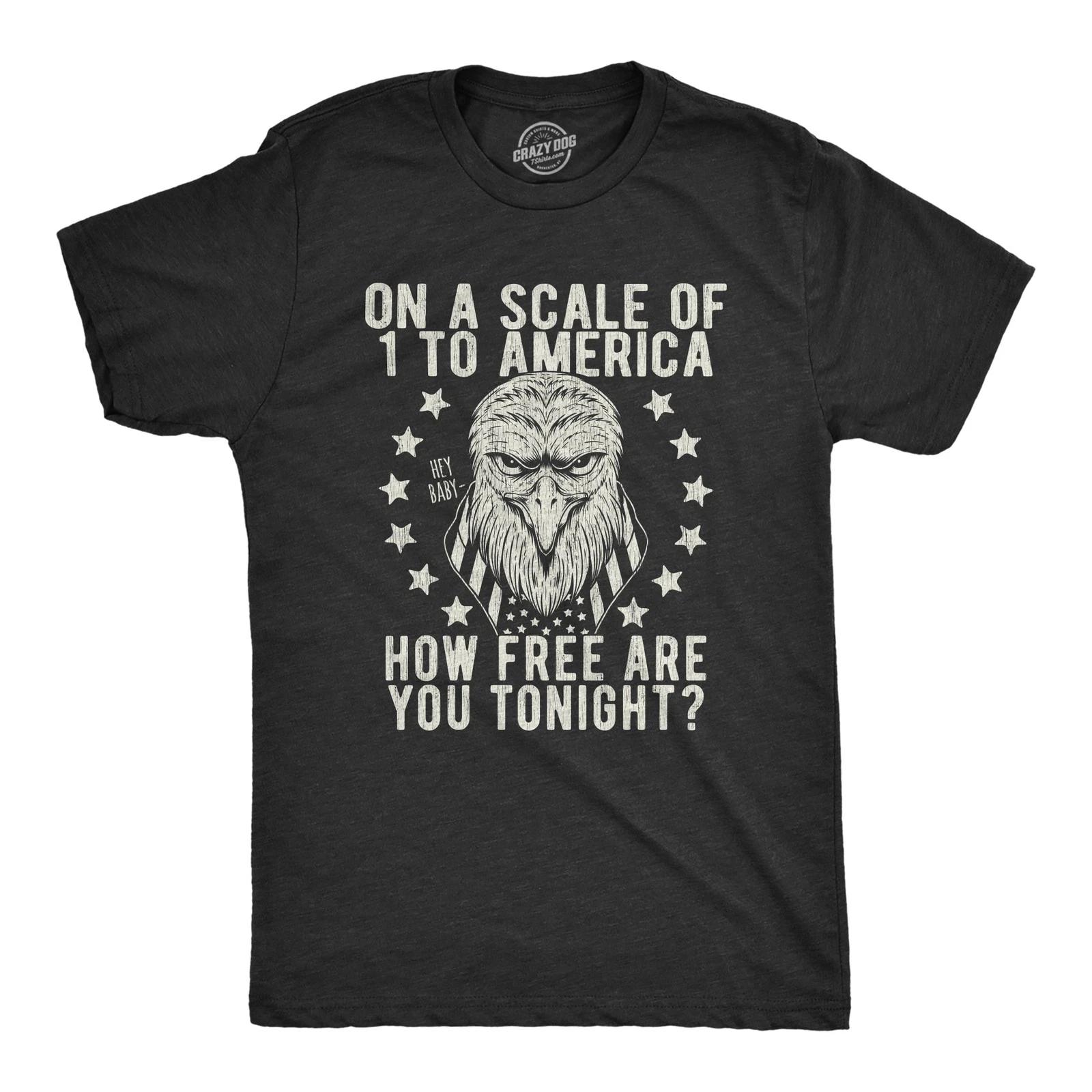 Mens On A Scale Of 1 to America How Free Are You Tonight T Shirt Funny Pick Up XS