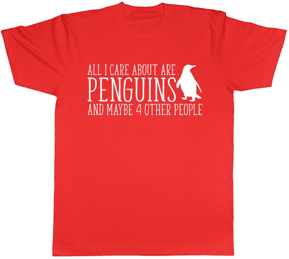 All I Care About are Penguins and Maybe 4 Other People Unisexs TShirt S