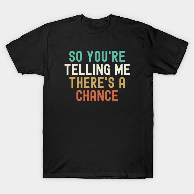 Men Black Print T-shirt Dumb And Dumber - So You Re Telling Me There S A Chance No-Cut Transfer Paper Print Cotton Tshirt 3XL чёрный