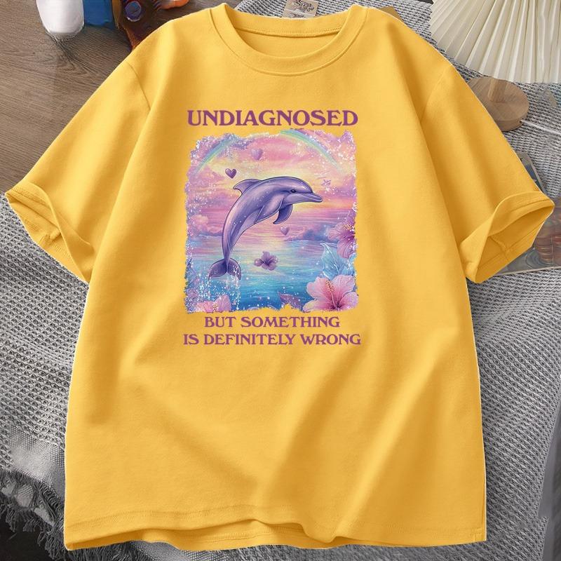 Undiagnosed But Something Is Wrong Tshirts Women Casual Cotton Short Sleeve Tshirt Harajuku Graphic T Shirts Streetwear Tees