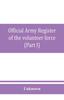 Kniha Official Army Register of the Volunteer Force of the United States Army for the Years 1861, '62, '63, '64, '65 (Part I)
