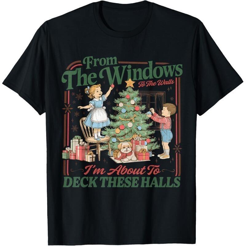 from The Windows to Walls I m About Deck These Halls Xmas T-Shirt S