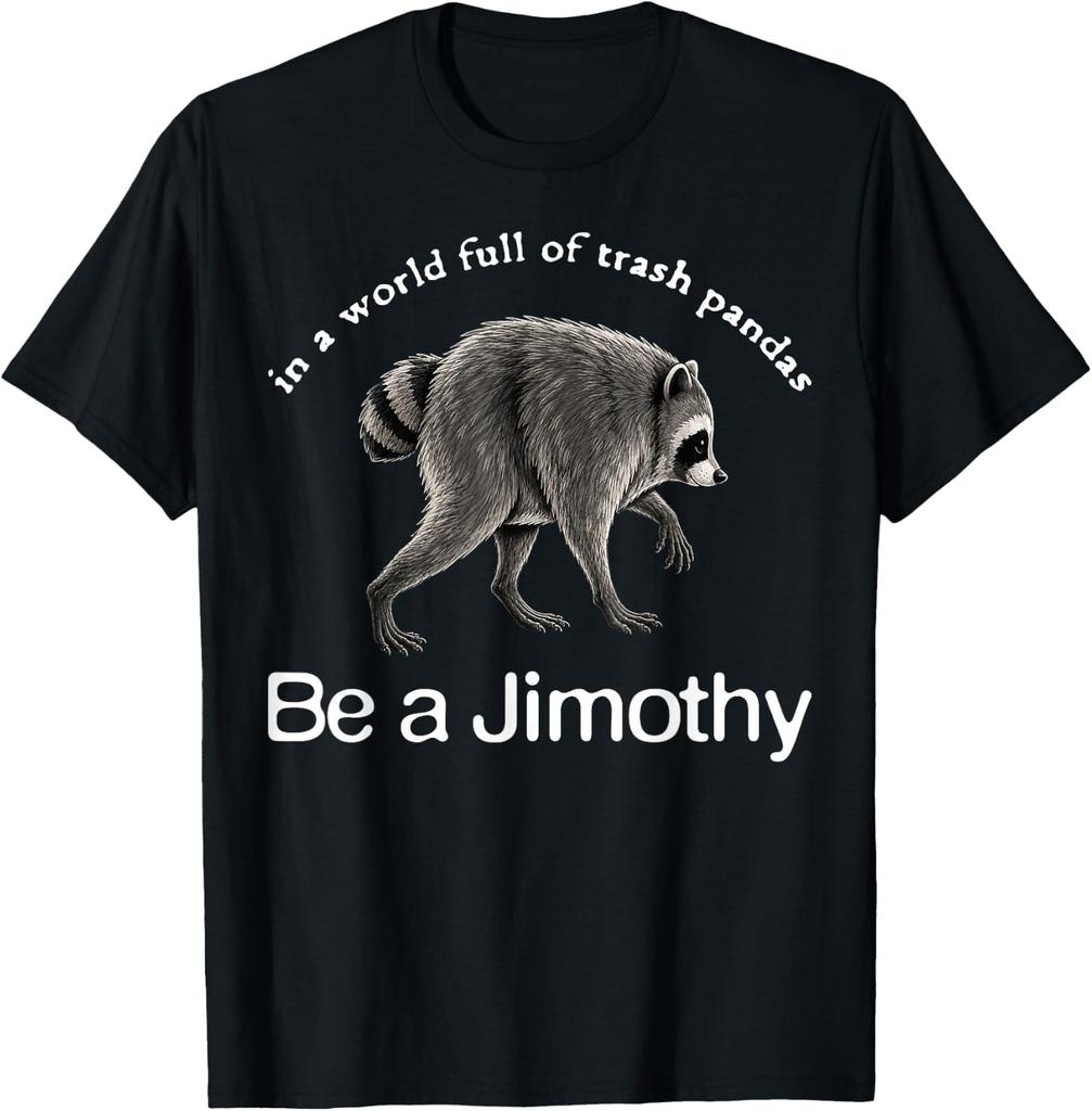 Be A Jimothy Raccoon Funny Jimothy Vintage Raccoon Meme T-Shirt