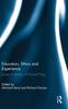 The Education, Ethics and Experience : Essays In Honour of Richard Pring Book