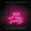Life of the Party by Olivia Gatwood Paperback Book 9780857526250