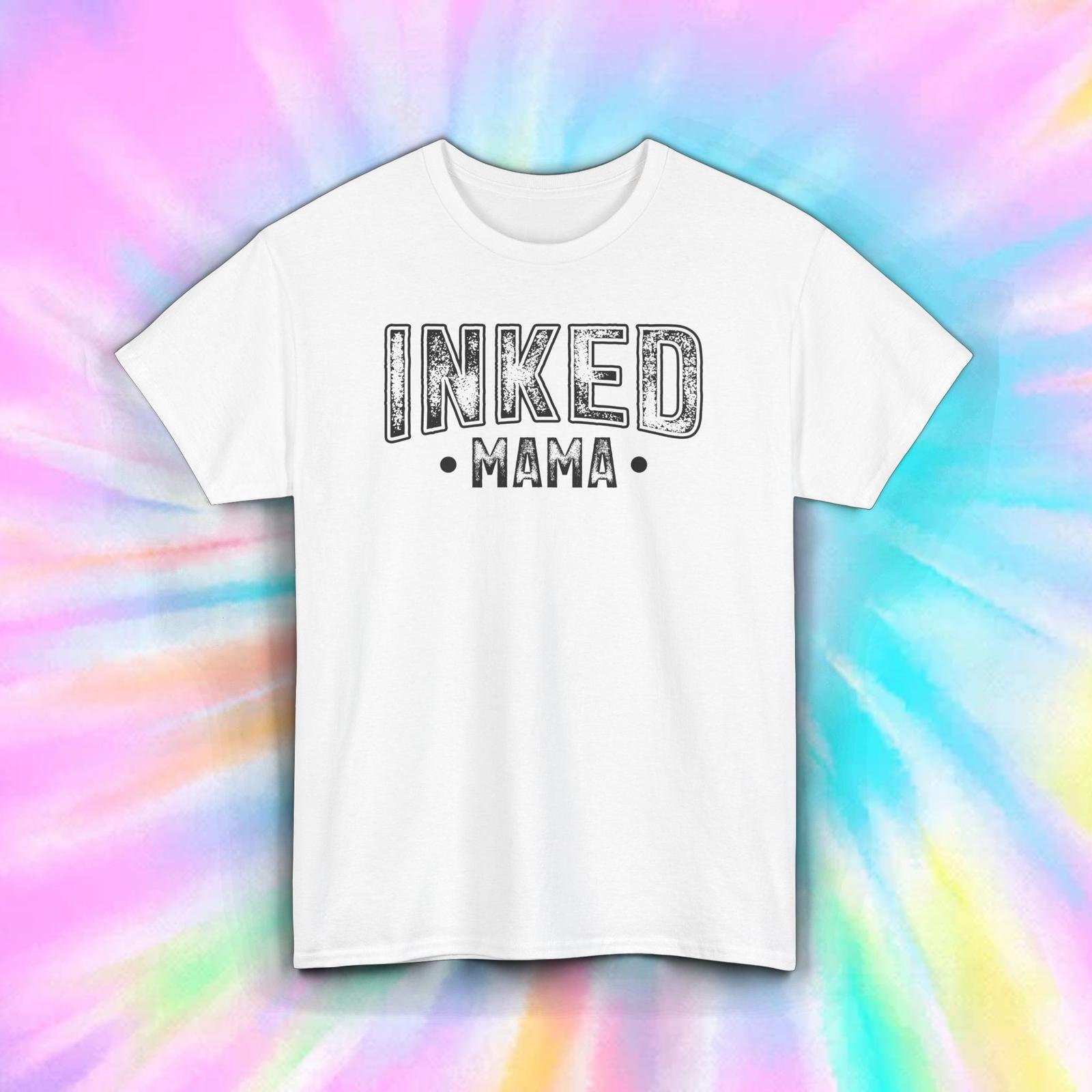 Inked Mama T-Shirt Mens Womens Tees Top Tattooed Mom Bold Statement Graphic Tee S-5XL 4XL