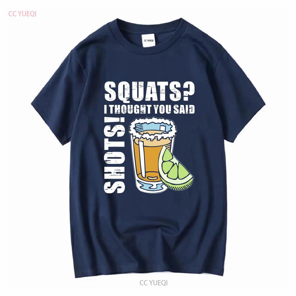 Squats I Thought You Said Shots Funny Drinking Lovers T Shirt vintage Washed Casual homme Stretched Slightly Breathable