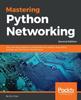 Knyga Mastering Python Networking : Your One-stop Solution To Using Python for Network Automation, DevOps, and Test-Driven Development