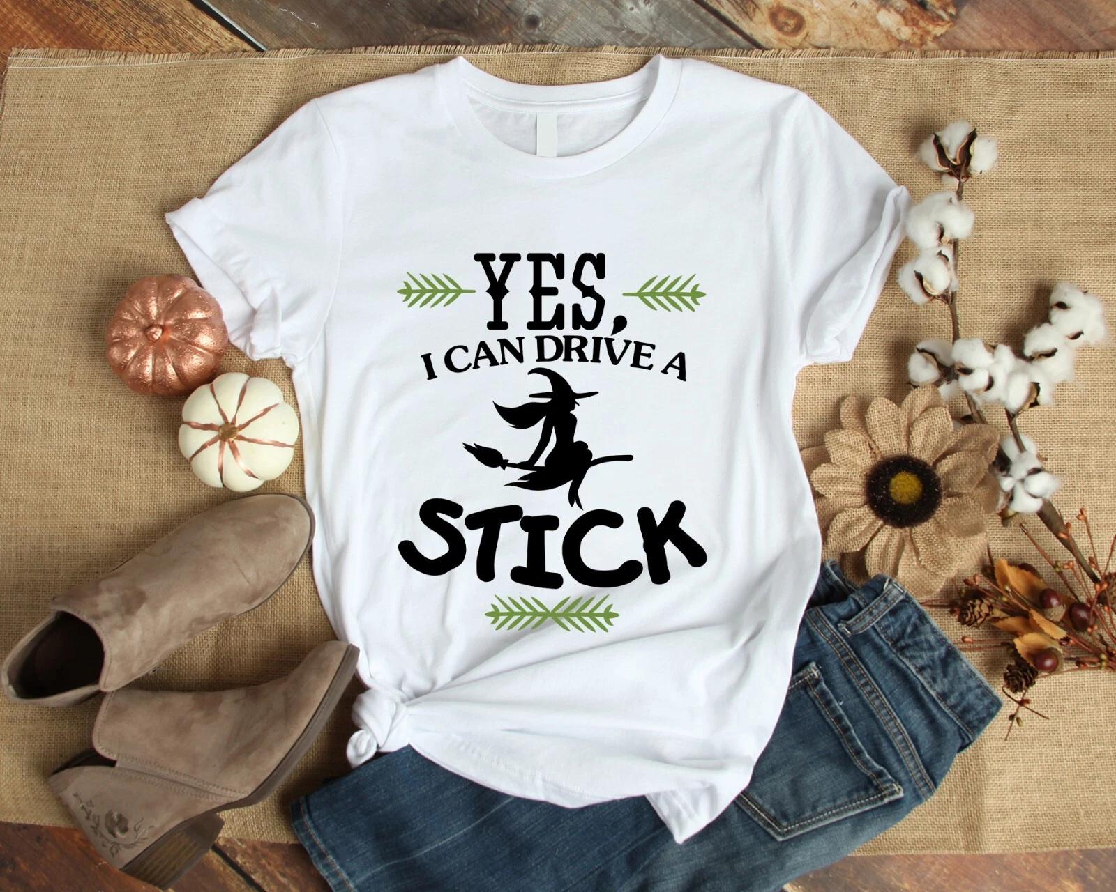 Men s and Women s T-shirts Yes I Can Drive a Stick Witch Halloween M