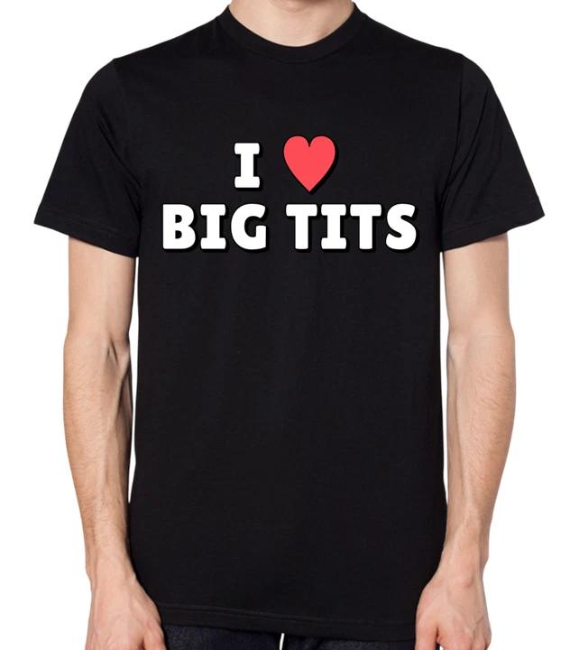 I Love Big Boobs T-Shirt M