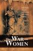 The The War On Women : An Ecological, Historical, Socio-Political, and Religious Synthesis Book