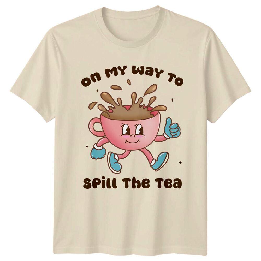 

On My Way To Spill The Tea Funny Coffee TShirt Womens Mens Unisex T-Shirt M