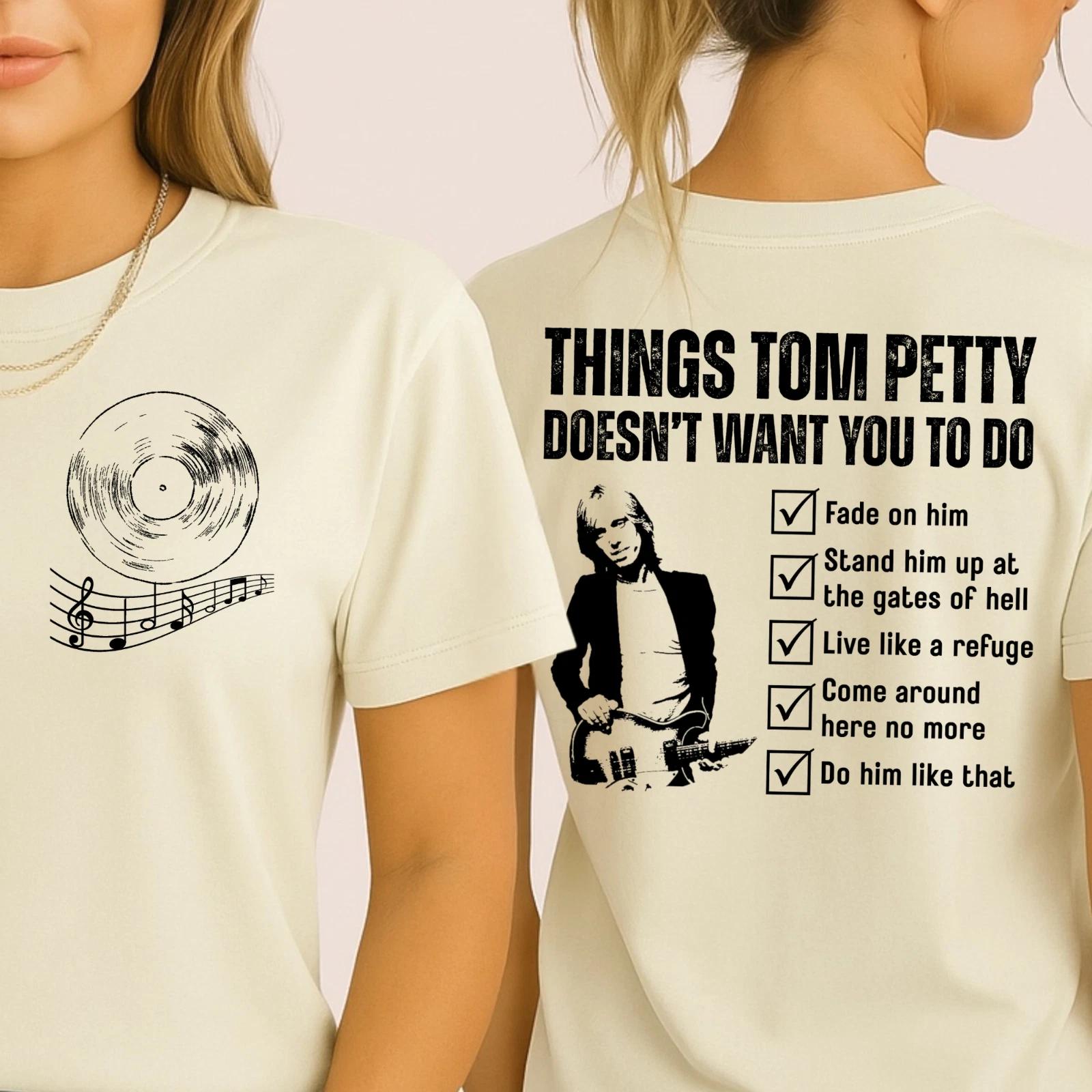 Things Tom Petty Doesn t Want You To Do T-shirt, Music Lyrics Tee, Classic Rock 3XL