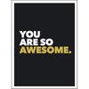 You Are So Awesome 'Believe You Can and You're Halfway There.' Theodore