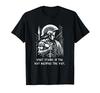 The Obstacle Becomes the Path! Fighting Masculinity T-Shirt