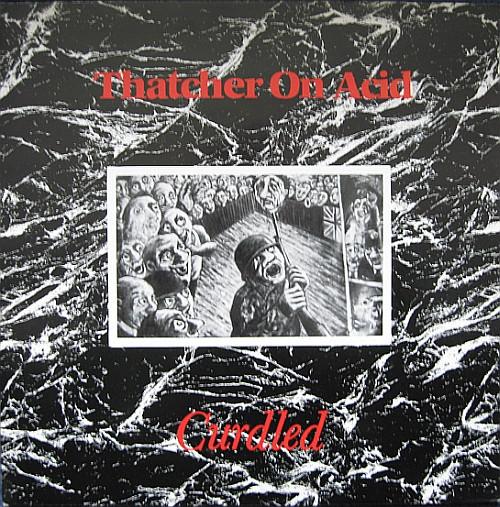 

LP Record THATCHER ON ACID - Curdled MADLP007 All The Madmen 1987 UK Rock Used