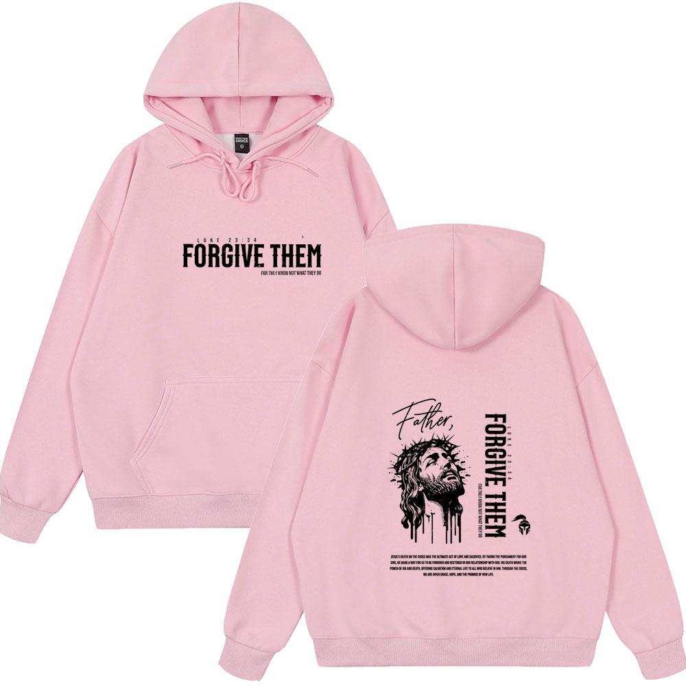 Christian Jesus Forgive Them Father Hoodies Men Women Clothing Fashion Harajuku Sweatshirts Fleece Hoodies Casual Style Clothes