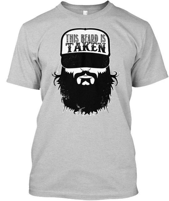 

This Beard Is Taken T shirt Made in the USA Size S to 5XL L