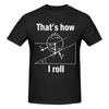 Funny Science Thats How I Roll T Shirts Graphic Y2k Summer Crewneck Unisex Wounisex Tshirt Clothing