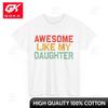 Father Shirt Awesome Like My Daughter Fathers Day Friendly Handdrawn Flexible Cool Tee Comfortable Lovely Graphic Cotton Tee