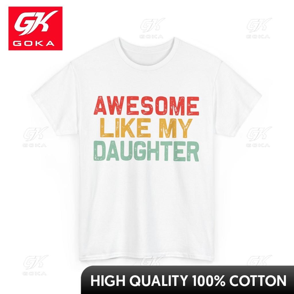 Father Shirt Awesome Like My Daughter Fathers Day Friendly Handdrawn Flexible Cool Tee Comfortable Lovely Graphic Cotton Tee