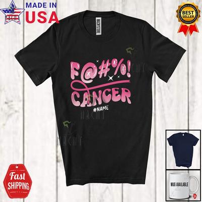 Custom Name F*ck Cancer Sarcastic Breast Cancer Awareness Pink Ribbon T-Shirt