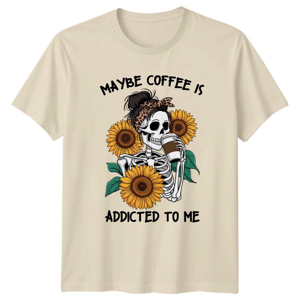 Maybe Coffee Is Addicted To Unisexs TShirt Skeleton Sunflower Coffee Humor Gift
