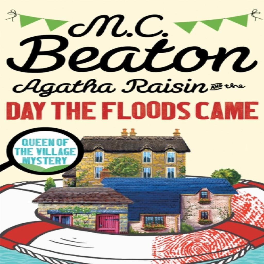 Agatha Raisin and the Day the Floods Came by M.C. Beaton Paperback Book 9781472121363