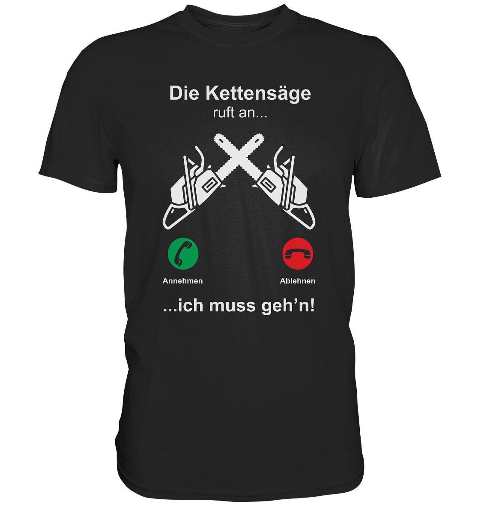 Chainsaw Calling Funny Chainsaw T-Shirt - Premium Shirt XL