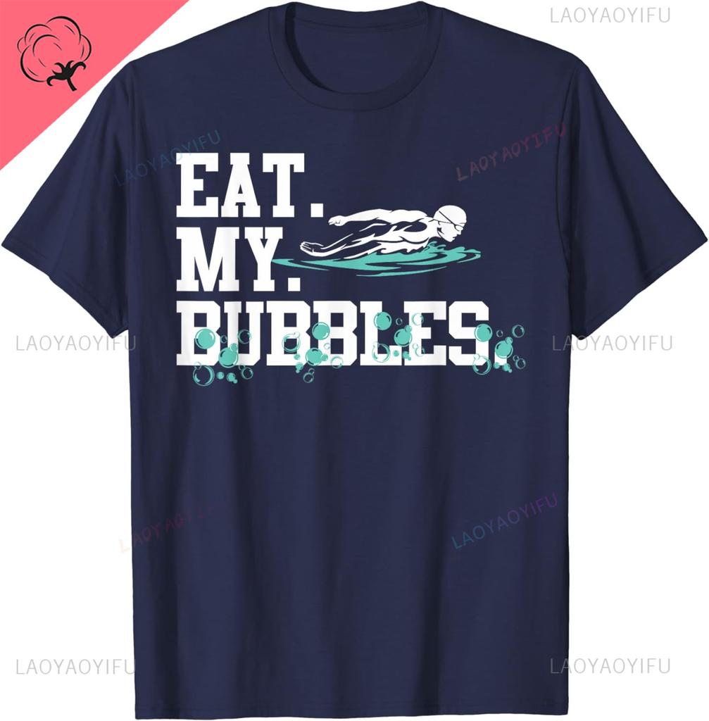 Eat My Bubbles Funny Swimming Gift for Swimmer Swim Team Cotton T-Shirt Swimming Lover Vintage Streetwear All-match Tshirt Tops