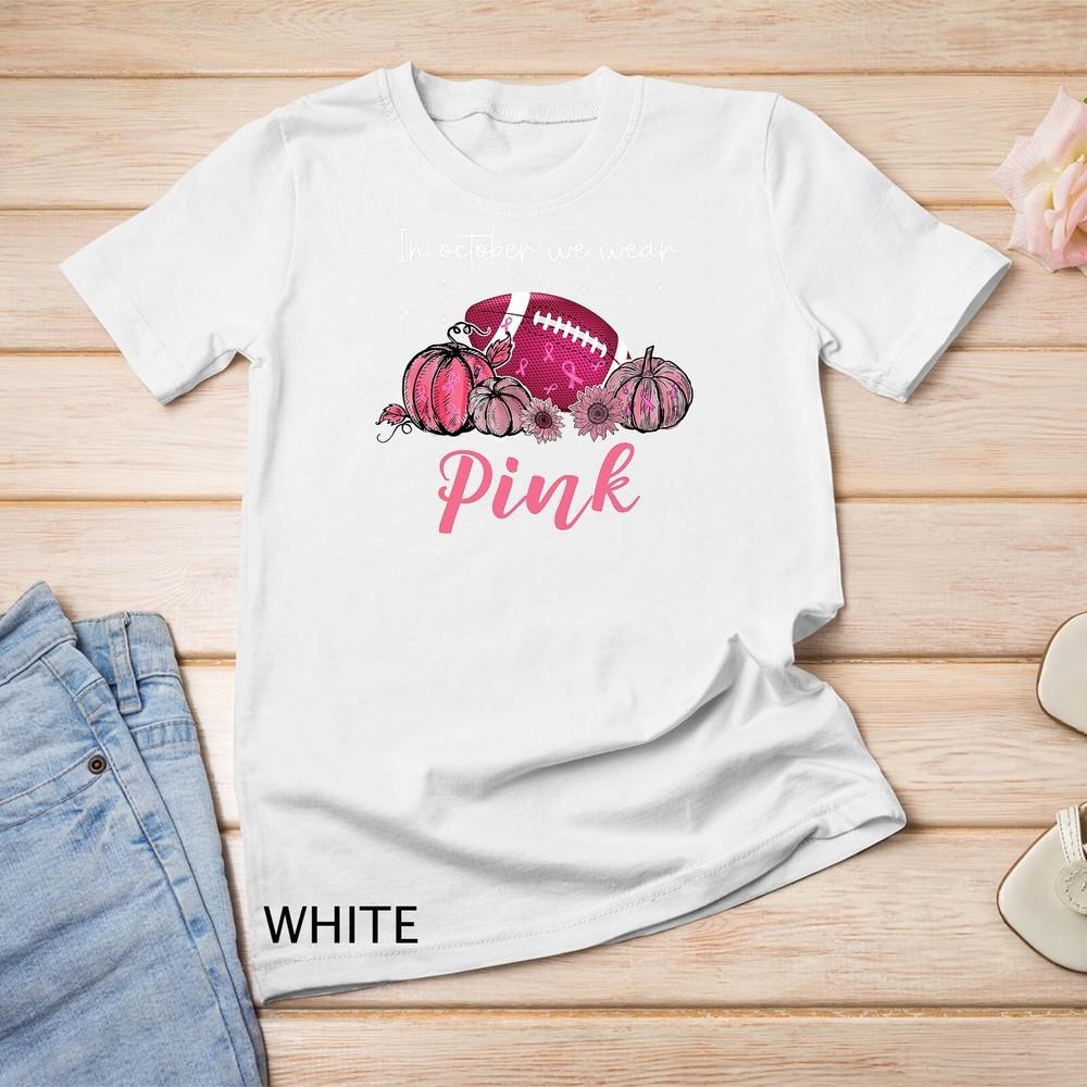 

In October We Wear Pink Football Breast Cancer Awareness Unisex T-shirt 4XL