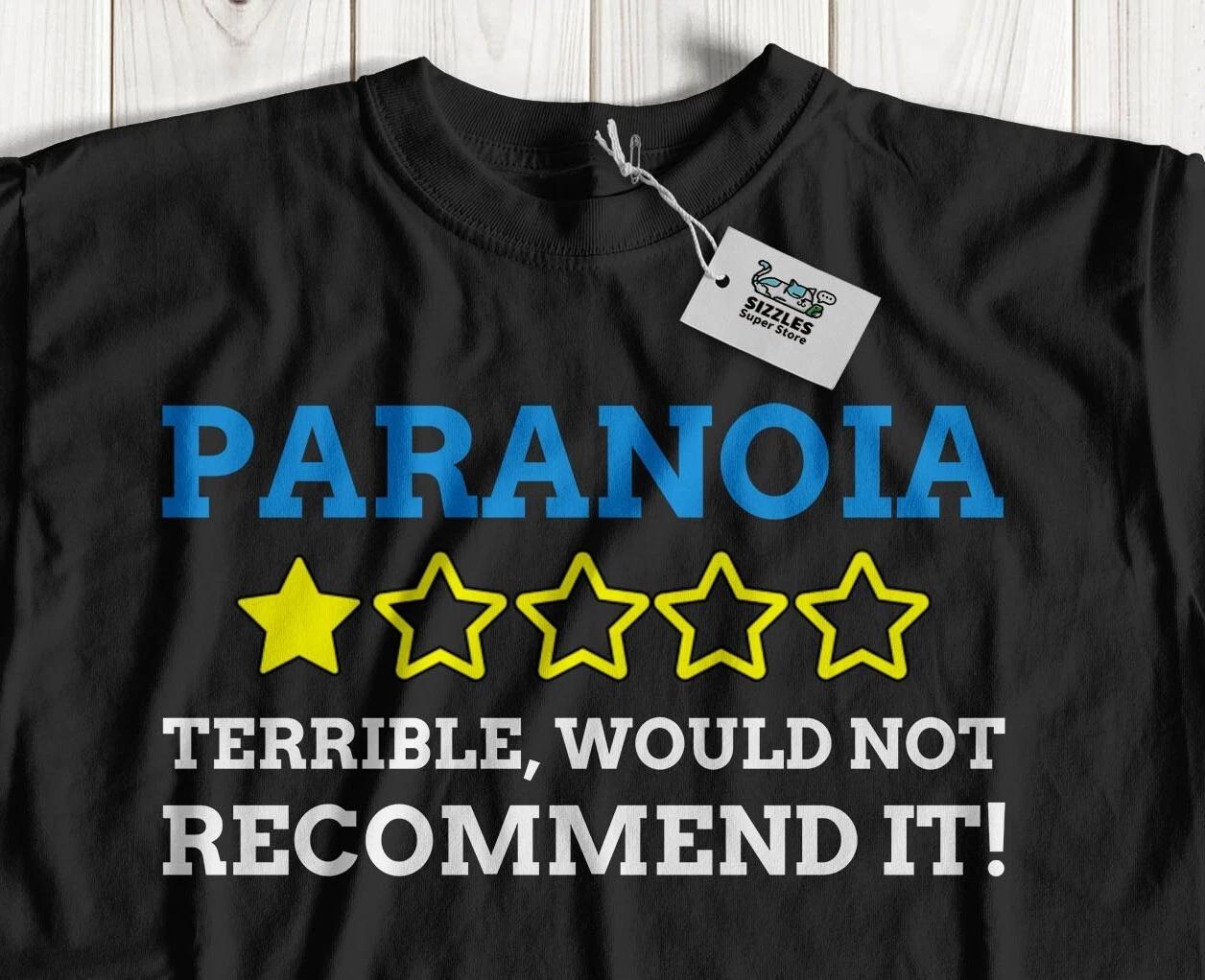 Unisex Funny Paranoia T-Shirt Mental Health And Paranoid Gifts L