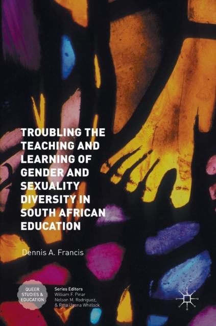 The Troubling the Teaching and Learning of Gender and Sexuality Diversity In South African Education Book
