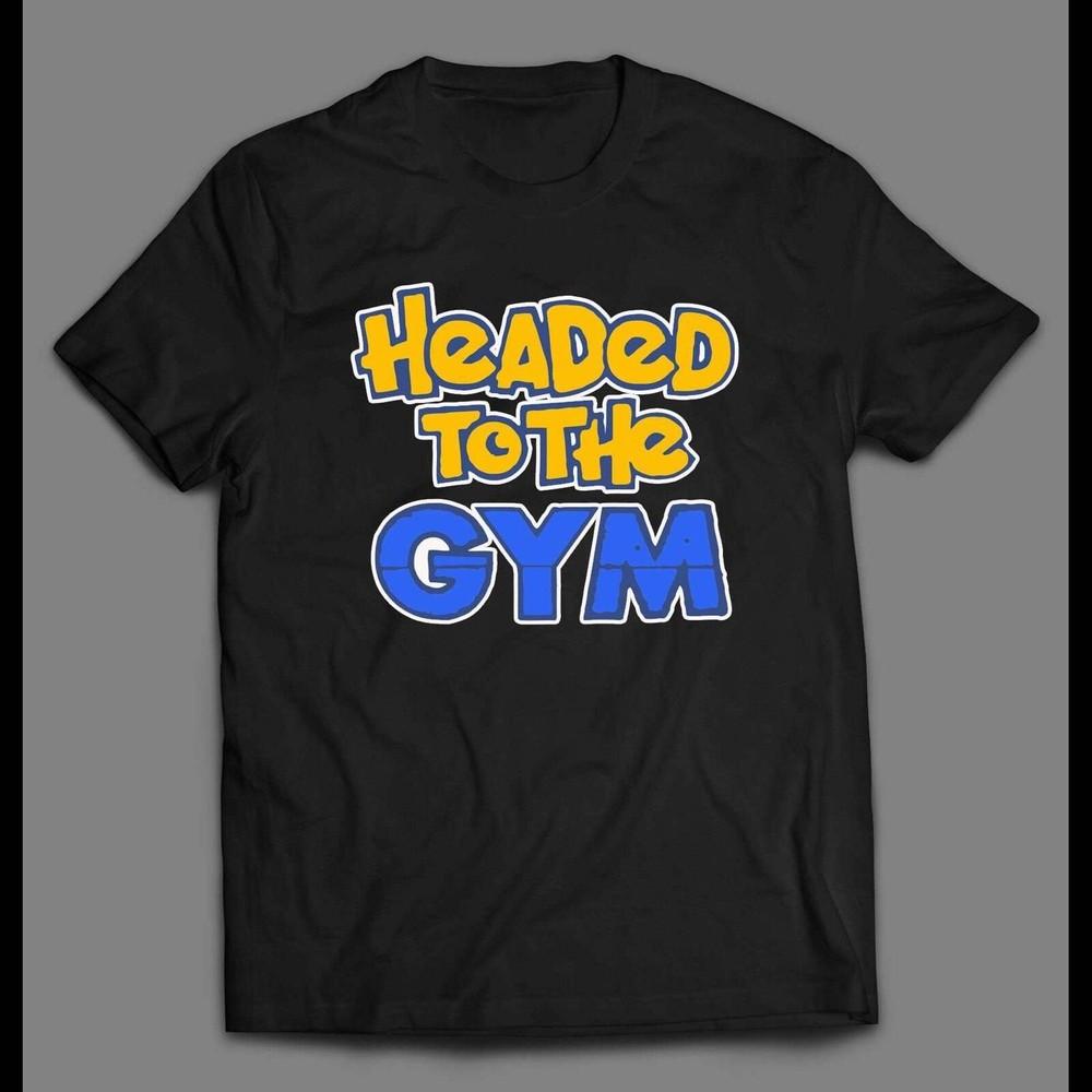 Officially Licensed HEADED TO THE GYM POKE MONSTERS STYLE SHIRT Unisex T-Shirt XXL