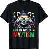 Funny Be In Awe Of My Tism Autism Raccoon Meme Unisex T-Shirt