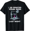 Funny 3D-Printing Sarcasm Graphic for a Lover of 3D-Printer Gift Unisex T-Shirt