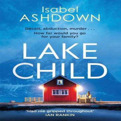 Lake Child by Isabel Ashdown Paperback Book 9781409178927