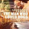 The Man Who Loved Dogs by Mr Leonardo Padura Paperback Book 9781908524447
