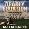 Deadly Equation by Gary Gerlacher Hardback Book 9781685135560
