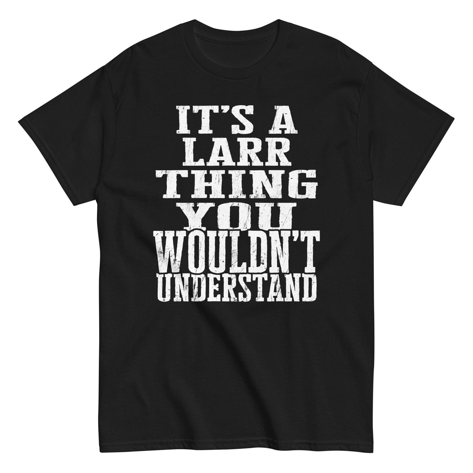 Its a Larr Thing Family Reunion First Last Squad Name T Shirt S разноцветный