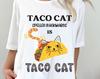 Taco Cat Spelled Backwards T-Shirt, Funny Cat Lover Tee