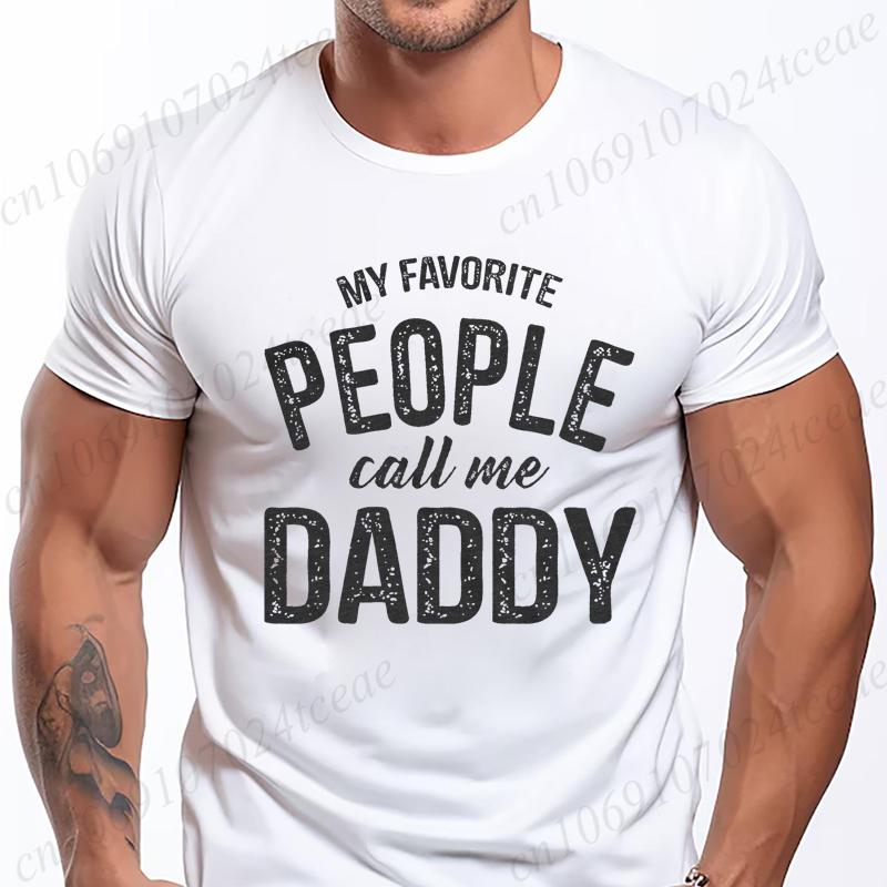 New Men's T-shirt Classic Short Sleeved Shirt Summer Top Casual T-shirt My Favorite People Call Me Daddy T Shirt Mens Shirt