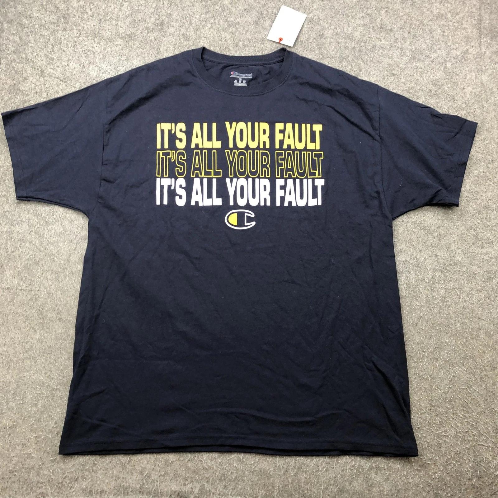 

Champion Shirt Mens XL Black It s All Your Fault Graphic Tee T-Shirt New Tag L