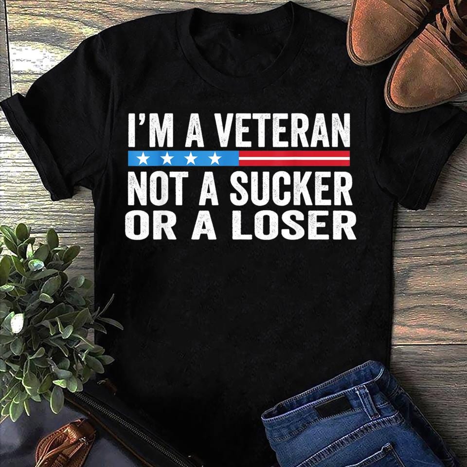 Im Veteran Not A Sucker Or A Loser Veteran Women T Shirts Cotton Tops S