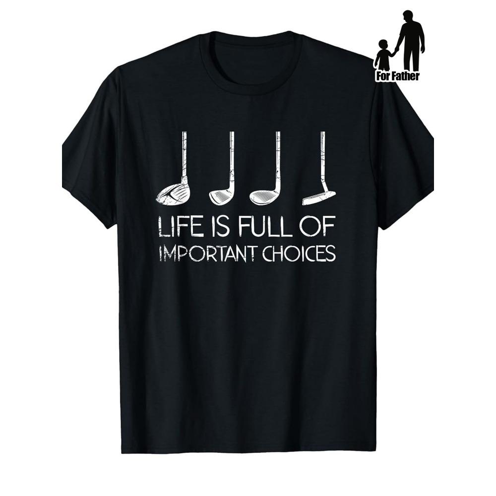 

Men s funny golf T-shirt printed with Life is full of important choices and golf swing pattern S