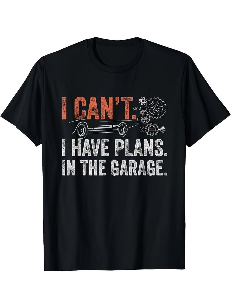 Unisex T-shirt I Cant I Have Plans In The Garage _ Funny Car Mechanic Gift Unisex T-Shirt Easy Fashion Comfortable