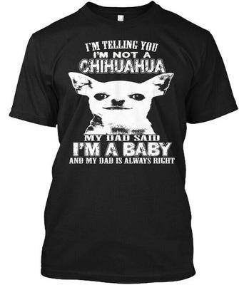 Chihuahua Ich bin ein Baby Papa, der dir sagt, dass nicht T-Shirt Hergestellt in den USA Größe S bis 5XL