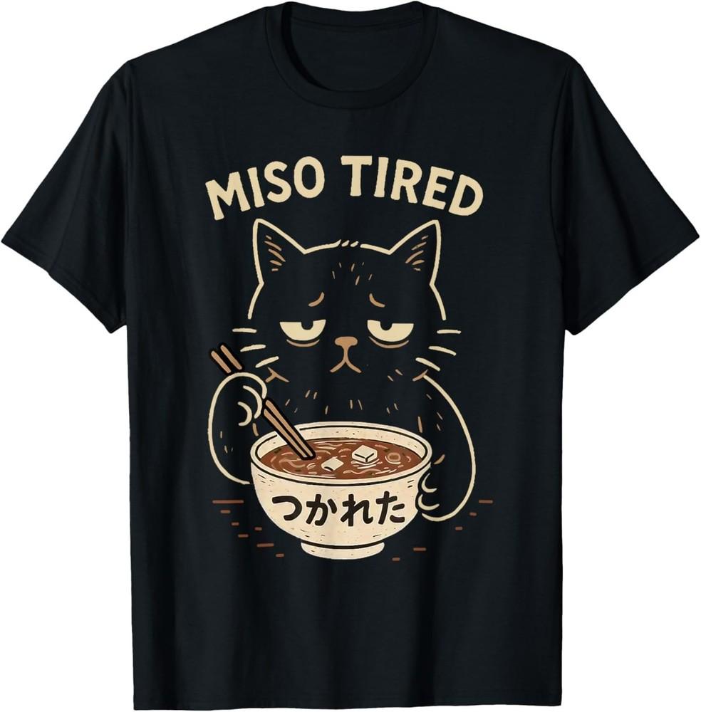 Miso Tired Funny Cat Japanese Pun Ramen Humor Design T-Shirt Unisex T-Shirt XXL